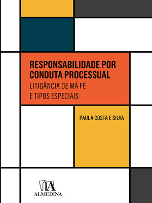 cover image of Responsabilidade por Conduta Processual--Litigância de Má Fé e Tipos Especiais